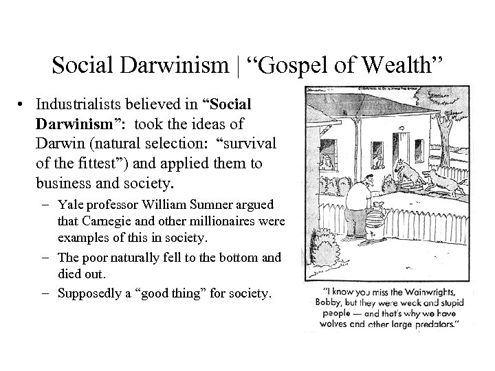 Social Darwinism | “Gospel of Wealth” • Industrialists believed in “Social Darwinism”: took the