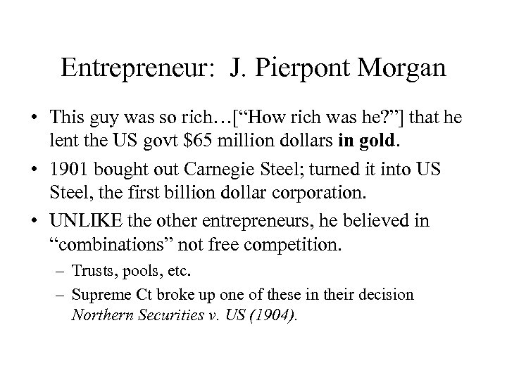 Entrepreneur: J. Pierpont Morgan • This guy was so rich…[“How rich was he? ”]