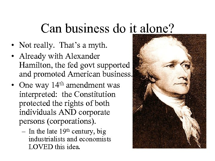 Can business do it alone? • Not really. That’s a myth. • Already with