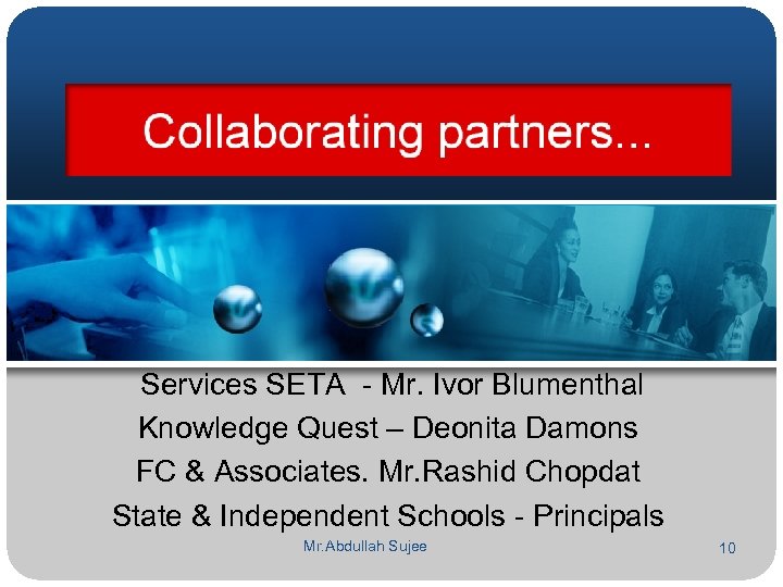 Services SETA - Mr. Ivor Blumenthal Knowledge Quest – Deonita Damons FC & Associates.