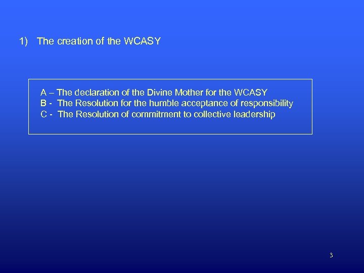 1) The creation of the WCASY A – The declaration of the Divine Mother