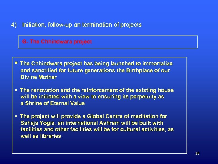 4) Initiation, follow-up an termination of projects G- The Chhindwara project § The Chhindwara