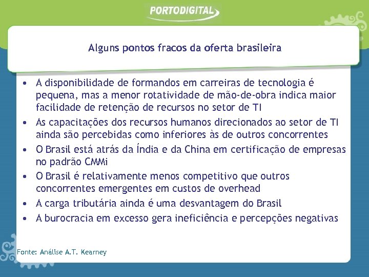 Alguns pontos fracos da oferta brasileira • A disponibilidade de formandos em carreiras de