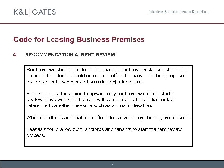 Code for Leasing Business Premises 4. RECOMMENDATION 4: RENT REVIEW Rent reviews should be