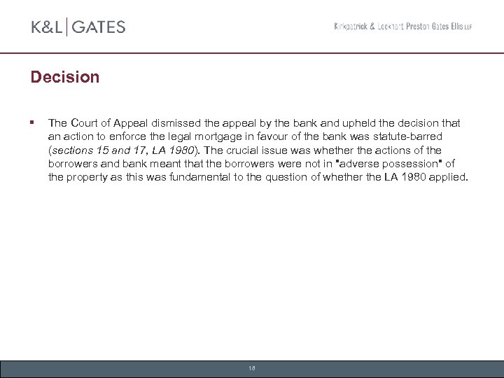 Decision § The Court of Appeal dismissed the appeal by the bank and upheld