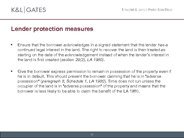 Lender protection measures § Ensure that the borrower acknowledges in a signed statement that