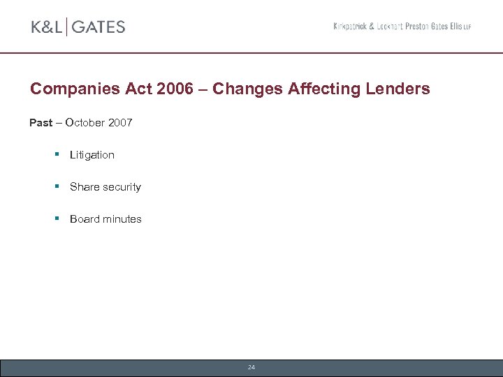 Companies Act 2006 – Changes Affecting Lenders Past – October 2007 § Litigation §