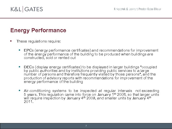 Energy Performance § These regulations require: § EPCs (energy performance certificates) and recommendations for