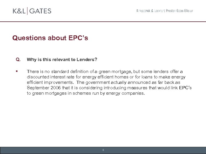 Questions about EPC’s Q. Why is this relevant to Lenders? § There is no