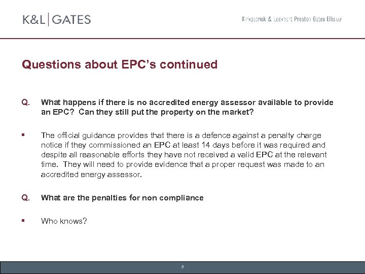 Questions about EPC’s continued Q. What happens if there is no accredited energy assessor