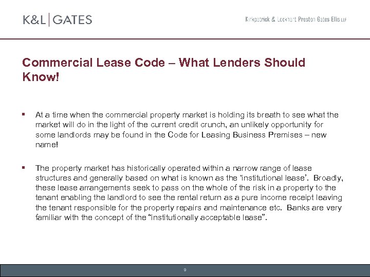 Commercial Lease Code – What Lenders Should Know! § At a time when the