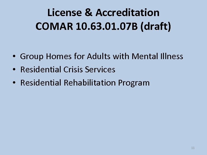 License & Accreditation COMAR 10. 63. 01. 07 B (draft) • Group Homes for