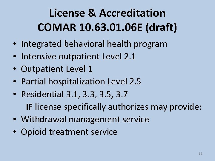 License & Accreditation COMAR 10. 63. 01. 06 E (draft) Integrated behavioral health program