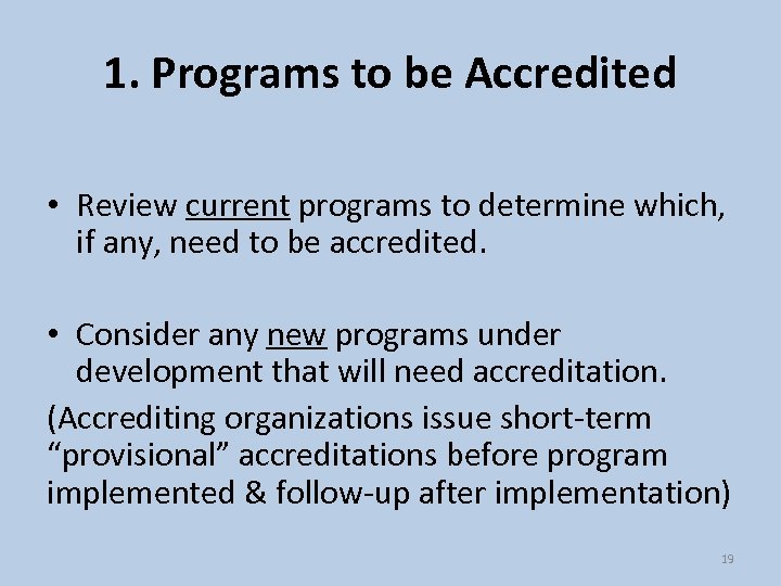 1. Programs to be Accredited • Review current programs to determine which, if any,