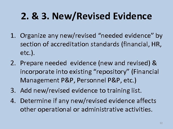 2. & 3. New/Revised Evidence 1. Organize any new/revised “needed evidence” by section of