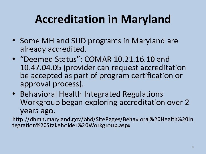 Accreditation in Maryland • Some MH and SUD programs in Maryland are already accredited.