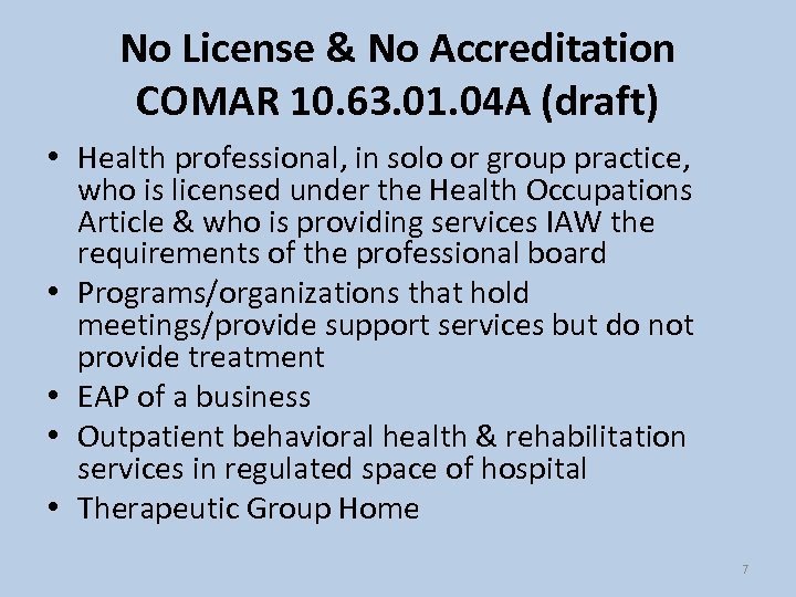 No License & No Accreditation COMAR 10. 63. 01. 04 A (draft) • Health