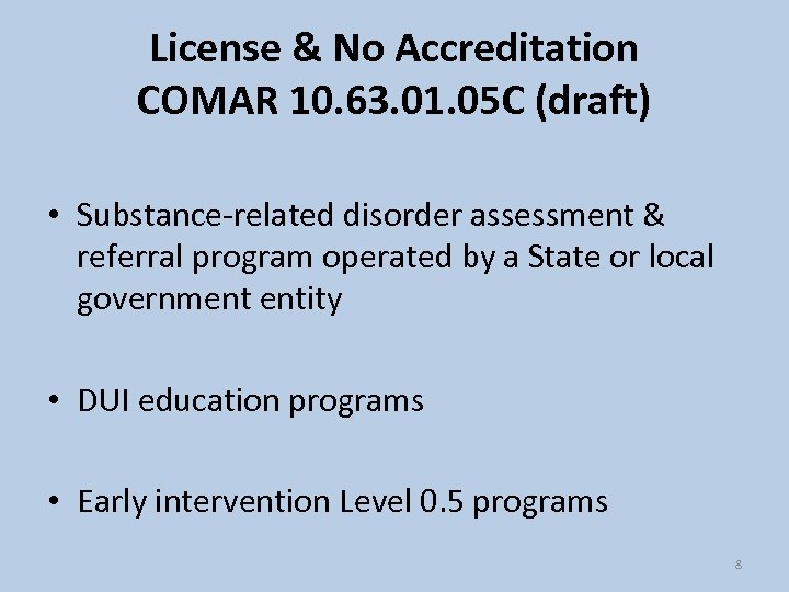 License & No Accreditation COMAR 10. 63. 01. 05 C (draft) • Substance-related disorder