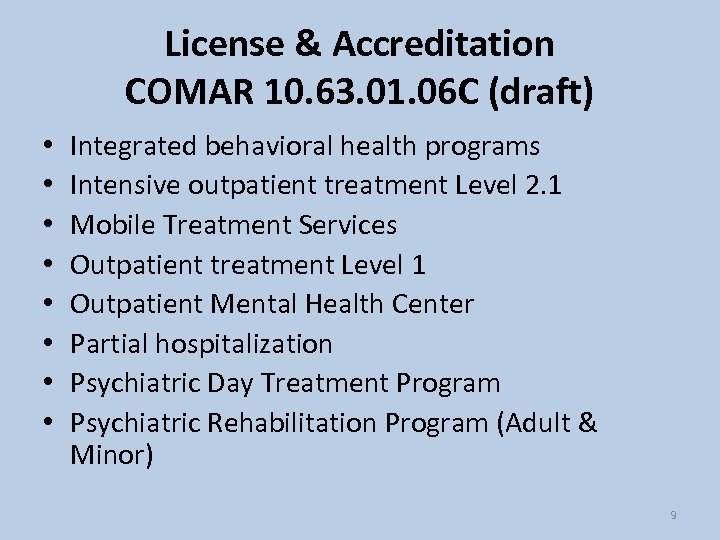 License & Accreditation COMAR 10. 63. 01. 06 C (draft) • • Integrated behavioral