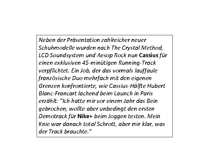 Neben der Präsentation zahlreicher neuer Schuhmodelle wurden nach The Crystal Method, LCD Soundsystem und