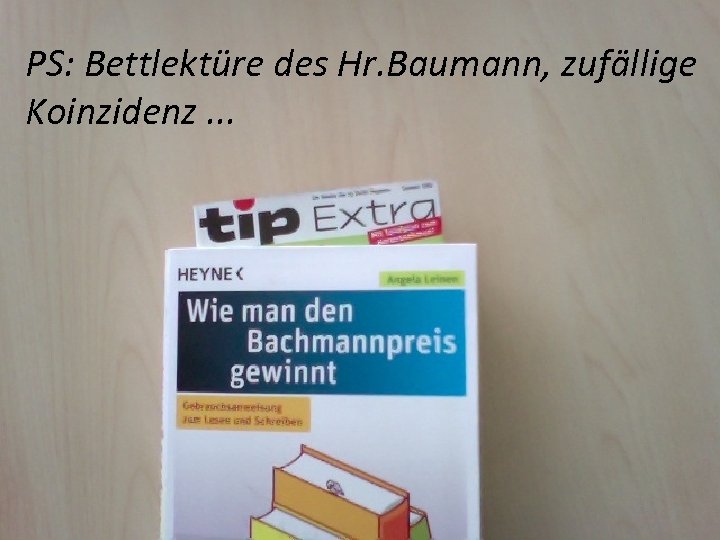 PS: Bettlektüre des Hr. Baumann, zufällige Koinzidenz. . . 