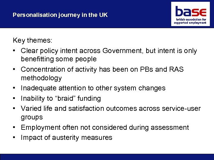 Personalisation journey in the UK Key themes: • Clear policy intent across Government, but