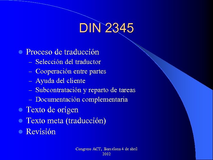 DIN 2345 l Proceso de traducción – – – Selección del traductor Cooperación entre