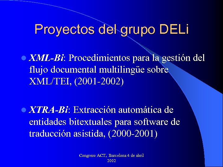 Proyectos del grupo DELi l XML-Bi: Procedimientos para la gestión del flujo documental multilingüe