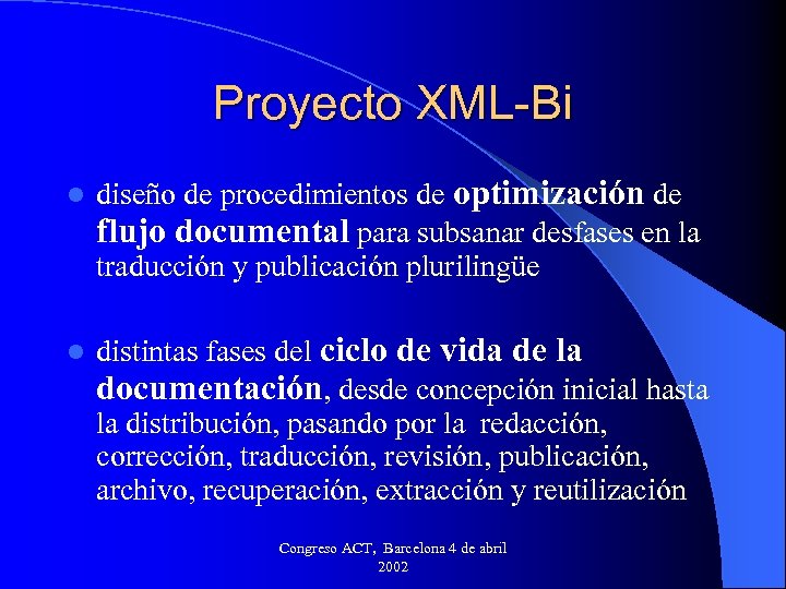 Proyecto XML-Bi l diseño de procedimientos de optimización de flujo documental para subsanar desfases