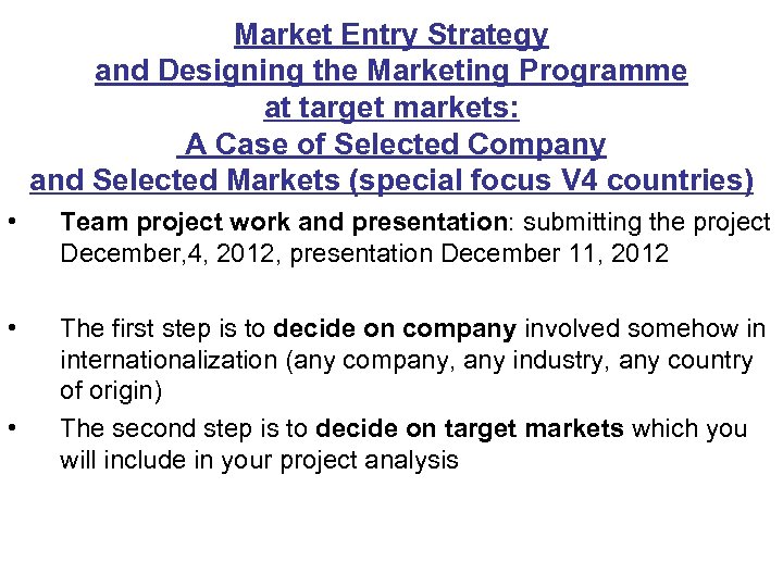 Market Entry Strategy and Designing the Marketing Programme at target markets: A Case of