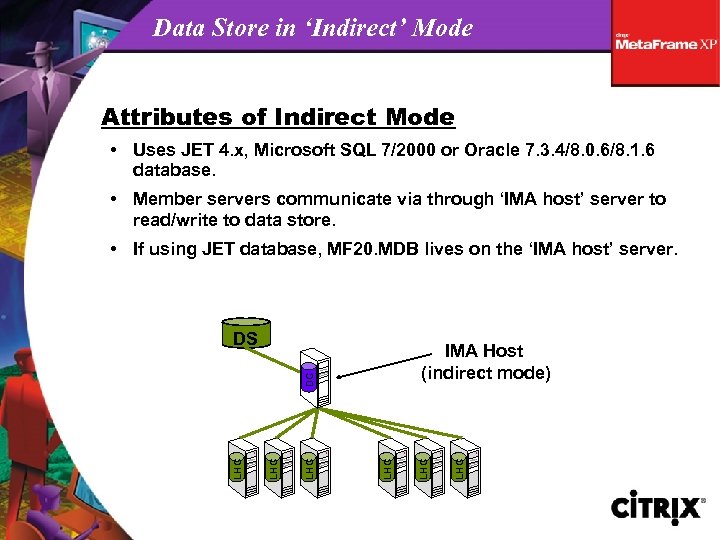 Data Store in ‘Indirect’ Mode Attributes of Indirect Mode • Uses JET 4. x,