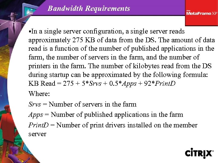 Bandwidth Requirements §In a single server configuration, a single server reads approximately 275 KB