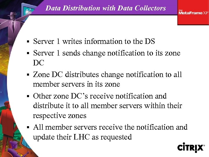 Data Distribution with Data Collectors § § § Server 1 writes information to the