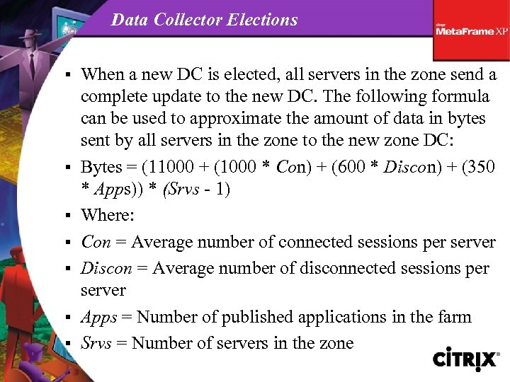 Data Collector Elections § § § § When a new DC is elected, all
