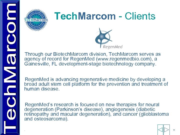 Tech. Marcom - Clients Through our Biotech. Marcom division, Tech. Marcom serves as agency