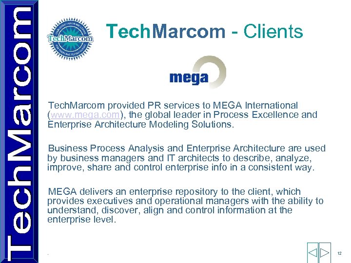 Tech. Marcom - Clients Tech. Marcom provided PR services to MEGA International (www. mega.