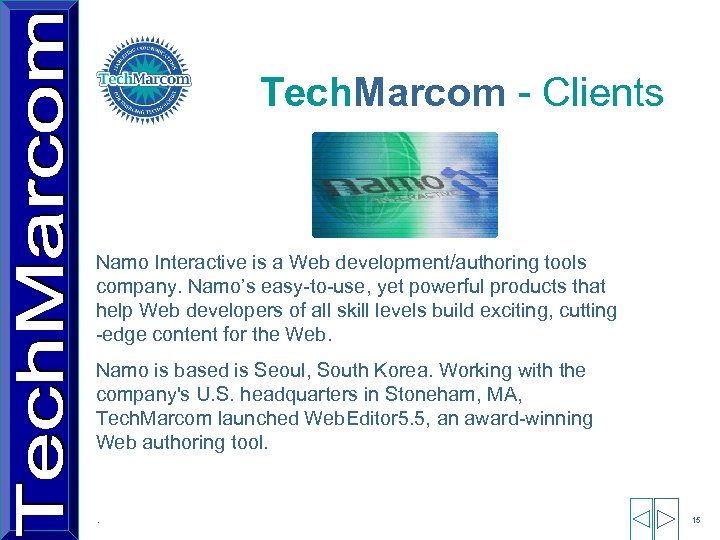 Tech. Marcom - Clients Namo Interactive is a Web development/authoring tools company. Namo’s easy-to-use,