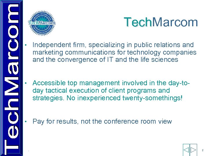 Tech. Marcom Tech • Independent firm, specializing in public relations and marketing communications for