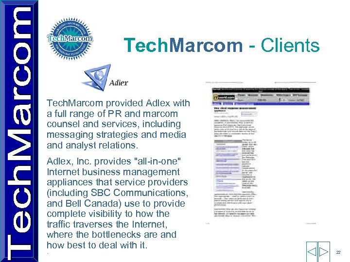 Tech. Marcom - Clients Tech. Marcom provided Adlex with a full range of PR