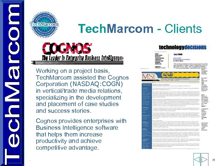 Tech. Marcom - Clients Working on a project basis, Tech. Marcom assisted the Cognos