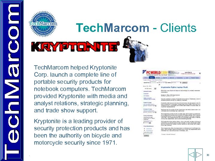 Tech. Marcom - Clients Tech. Marcom helped Kryptonite Corp. launch a complete line of