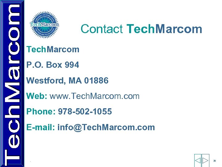 Contact Tech. Marcom P. O. Box 994 Westford, MA 01886 Web: www. Tech. Marcom.