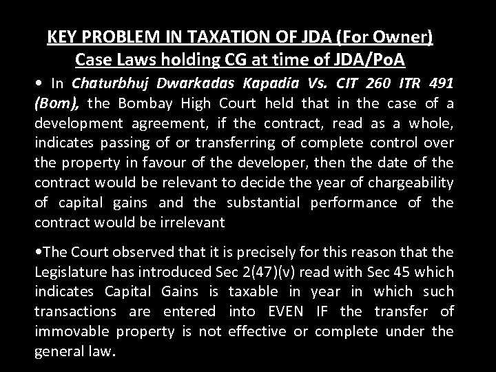 KEY PROBLEM IN TAXATION OF JDA (For Owner) Case Laws holding CG at time