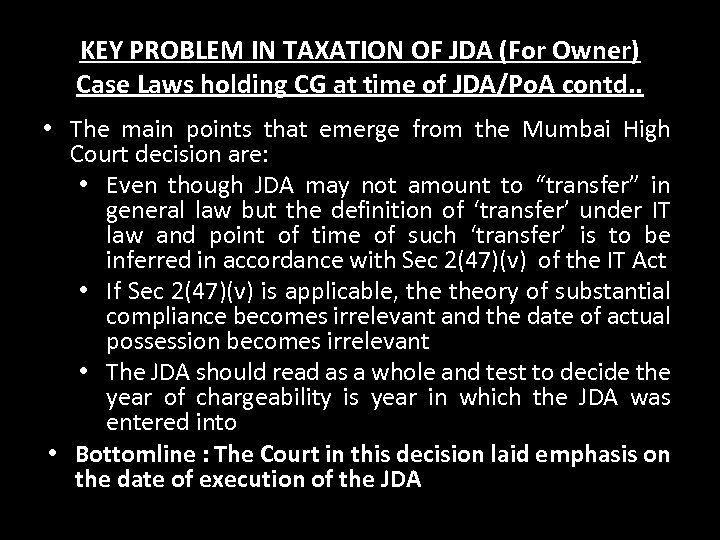 KEY PROBLEM IN TAXATION OF JDA (For Owner) Case Laws holding CG at time