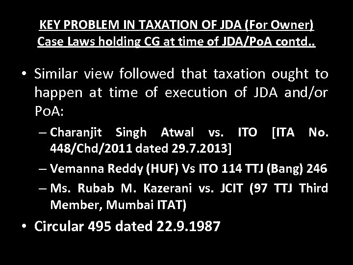 KEY PROBLEM IN TAXATION OF JDA (For Owner) Case Laws holding CG at time