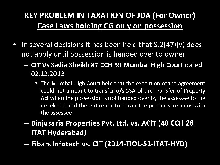 KEY PROBLEM IN TAXATION OF JDA (For Owner) Case Laws holding CG only on