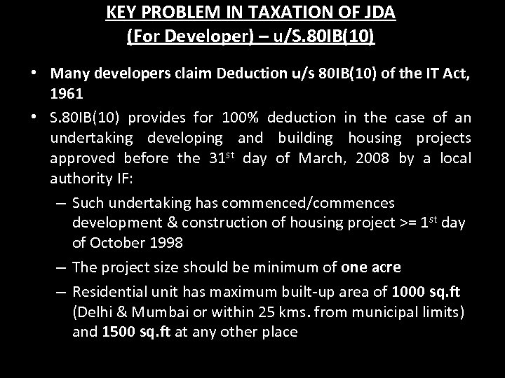 KEY PROBLEM IN TAXATION OF JDA (For Developer) – u/S. 80 IB(10) • Many