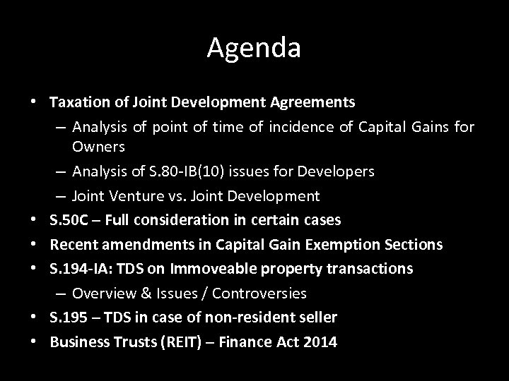 Agenda • Taxation of Joint Development Agreements – Analysis of point of time of