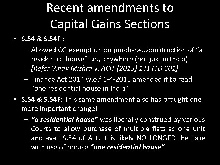 Recent amendments to Capital Gains Sections • S. 54 & S. 54 F :