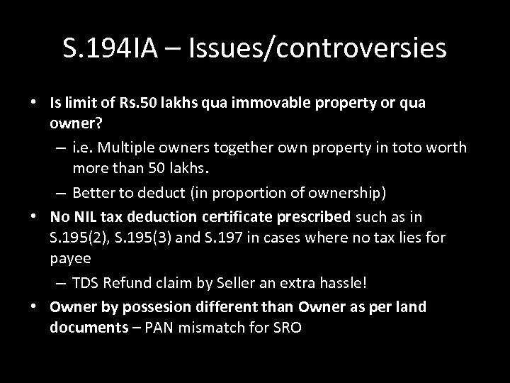 S. 194 IA – Issues/controversies • Is limit of Rs. 50 lakhs qua immovable